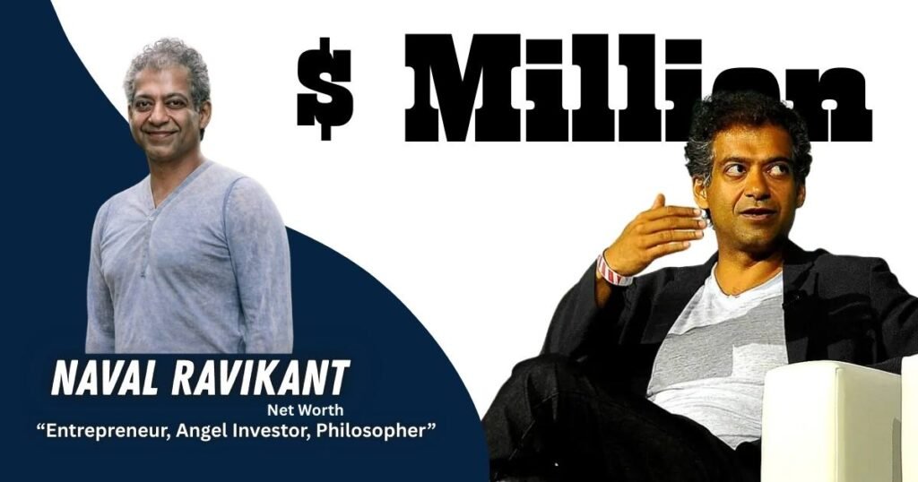Naval Ravikant Net Worth 2026: How He Built $100M+ Through AngelList ...