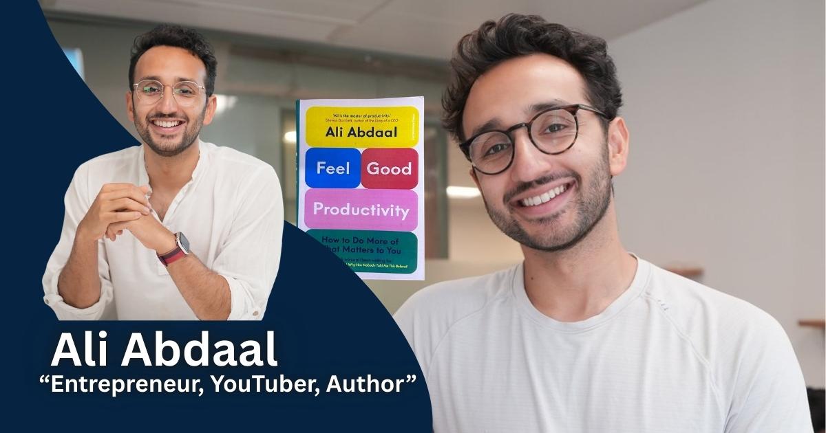 Ali Abdaal entrepreneur and YouTuber