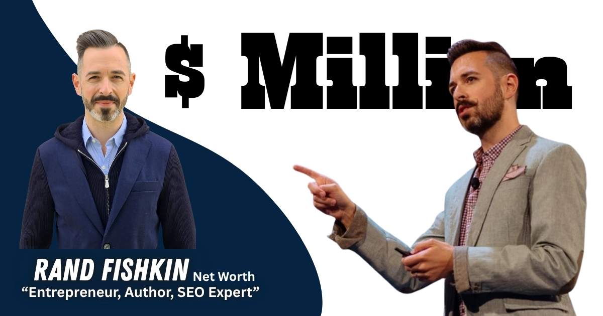 Rand Fishkin net worth 2026 and SEO career overview