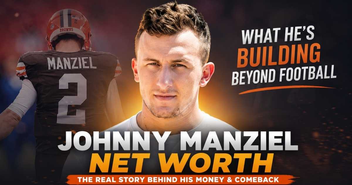 Johnny Manziel Net Worth in 2026 image revealing his comeback, football legacy, and financial journey