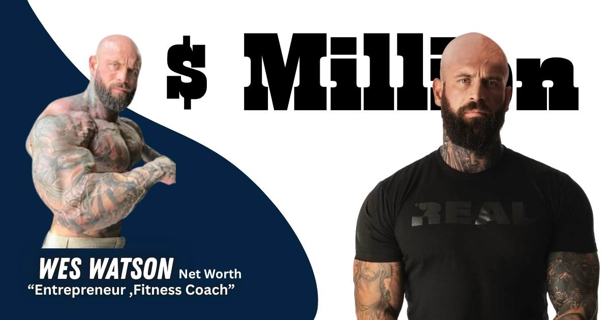 Wes Watson net worth overview showing estimated wealth growth and success journey from prison to entrepreneur and fitness coach