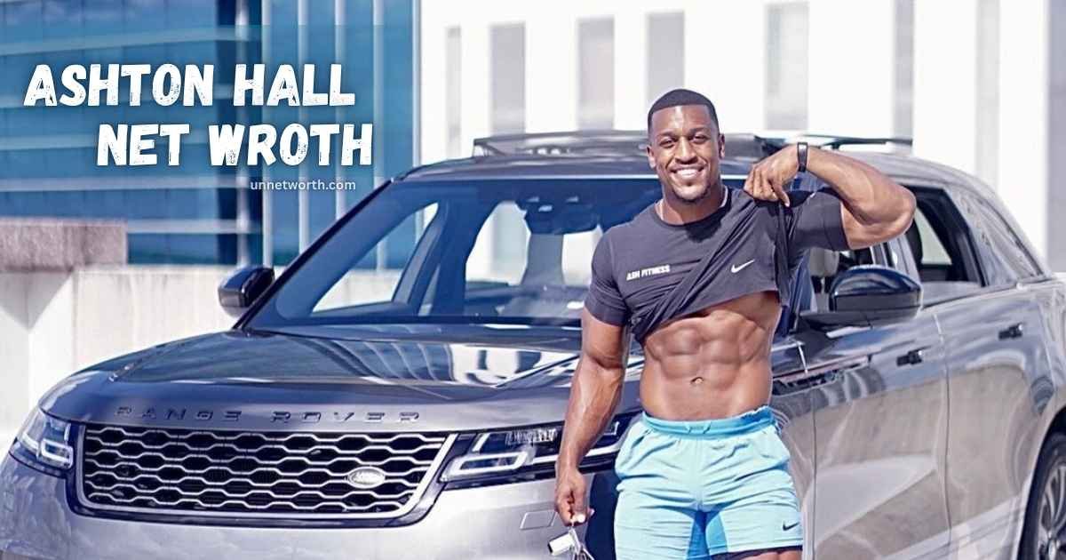 Ashton Hall net worth 2026