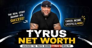 Tyrus net worth