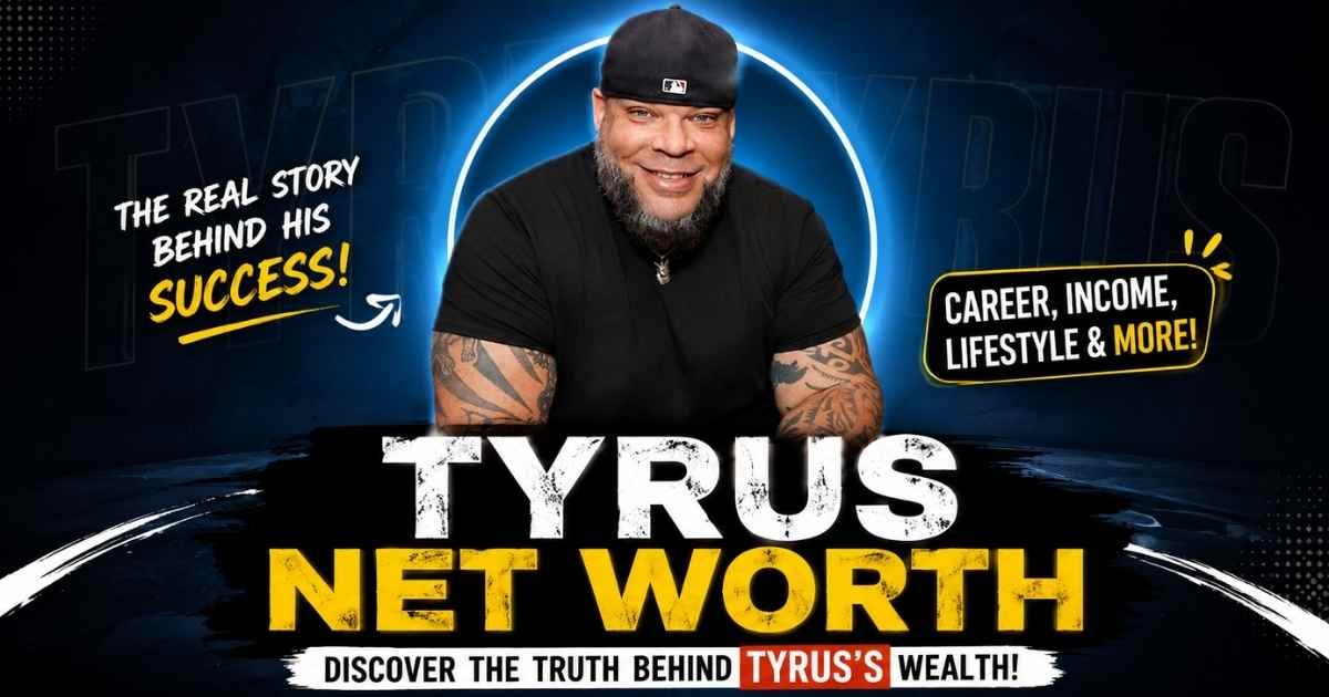 Tyrus net worth